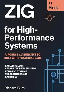 Zig for High-Performance Systems: A Robust Alternative to Rust with Practical Labs