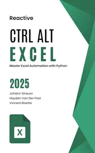 Crtl Alt Excel: Master Excel Automation with Python: A Comprehensive Guide 2025