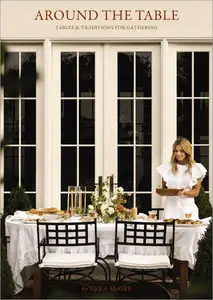 Around the Table: Tables and Traditions for Gathering