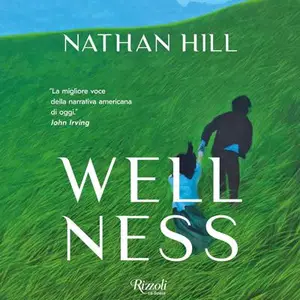 «Wellness (Italian Edition)» by Nathan Hill