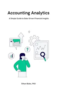 Accounting Analytics: A Simple Guide to Data-Driven Financial Insights