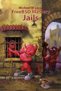 FreeBSD Mastery: Jails (IT Mastery)