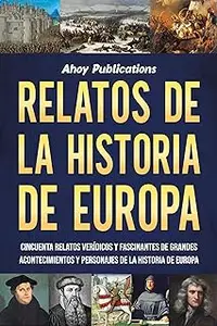 Relatos de la historia de Europa (Spanish Edition)