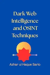 Dark Web Intelligence and OSINT Techniques
