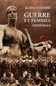 Jocelyne Godard, "Guerre et femmes: L'intégrale"