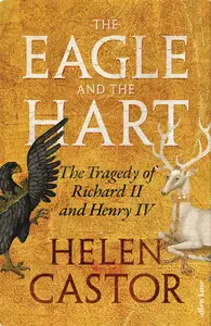 The Eagle and the Hart: The Tragedy of Richard II and Henry IV, UK Edition