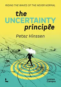 The Uncertainty Principle: Riding the Waves of the Never Normal.