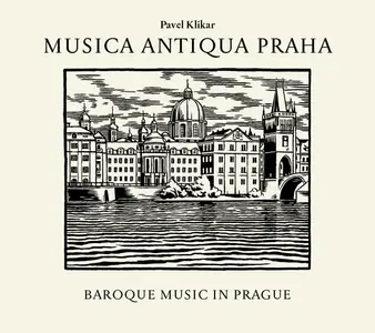 Musica Antiqua Praha & Pavel Klikar - Baroque Music in Prague (2023)