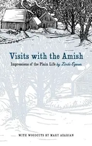 Visits with the Amish: Impressions of the Plain Life