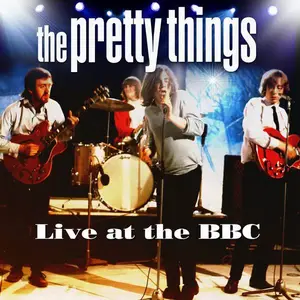 The Pretty Things - Live At The BBC [Recorded 1964-1975, 4CD Box Set] (2015) (Repost)