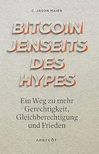 Bitcoin jenseits des Hypes: Ein Weg zu mehr Gerechtigkeit, Gleichberechtigung und Frieden – Bitcoin aus einer progressiven