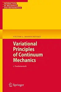 Variational Principles of Continuum Mechanics: I. Fundamentals (Repost)