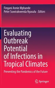 Evaluating Outbreak Potential of Infections in Tropical Climates: Preventing the Pandemics of the Future