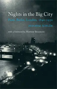 Nights in the Big City: Paris, Berlin, London 1840-1930