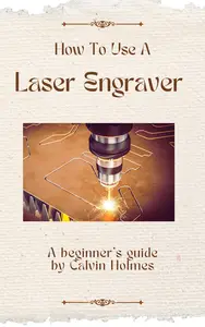 HOW TO USE A LASER ENGRAVER