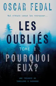 Oscar Fedal,  "Les oubliés, tome 1 : Pourquoi eux ?"