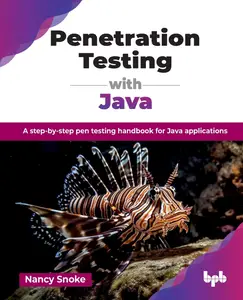 Penetration Testing with Java: A step-by-step pen testing handbook for Java applications (English Edition)