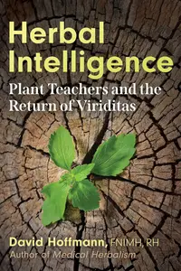 Herbal Intelligence: Plant Teachers and the Return of Viriditas