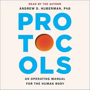 Protocols: An Operating Manual for the Human Body [Audiobook]