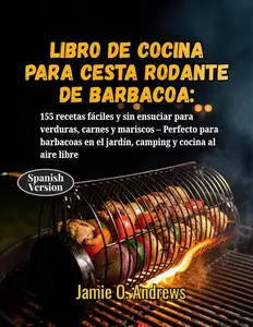 Libro de cocina para cesta rodante de barbacoa (Spanish Edition)