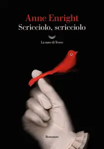 Anne Enright - Scricciolo, scricciolo