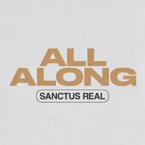 Sanctus Real - All Along (2024)