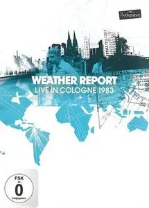 Weather Report - Live In Cologne 1983 (2011)