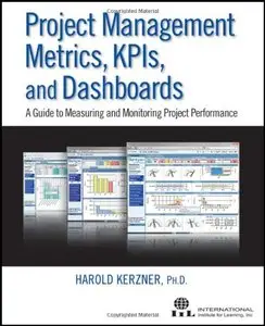 Project Management Metrics, KPIs, and Dashboards: A Guide to Measuring and Monitoring Project Performance (Repost)