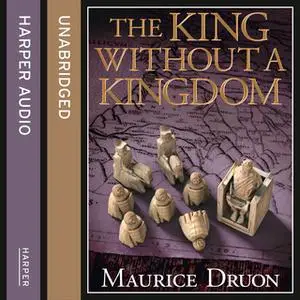 «The King Without a Kingdom» by Maurice Druon