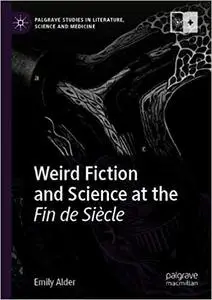 Weird Fiction and Science at the Fin de Siècle