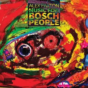 Alex Paxton - Music for Bosch People (2021) [Official Digital Download]
