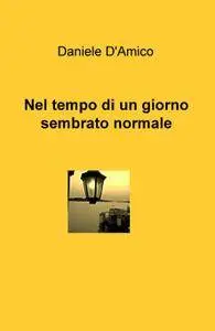 Nel tempo di un giorno sembrato normale