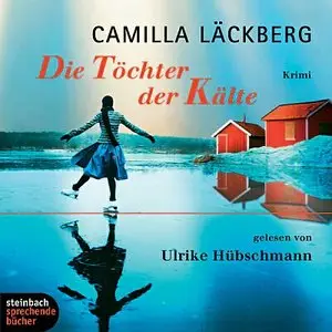 Camilla Läckberg - Die Töchter der Kälte