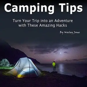 «Camping Tips» by Wesley Jones