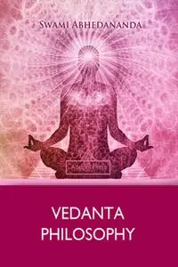 «Vedanta Philosophy» by Swami Abhedananda