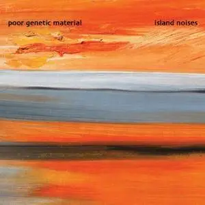 Poor Genetic Material - Island Noises (2CD) (2011)