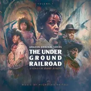 Nicholas Britell - The Underground Railroad: Volume 1 (Amazon Original Series Score) (2021)