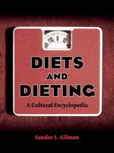 Diets and Dieting: A Cultural Encyclopedia (repost)