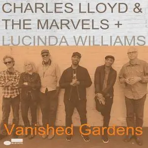 Charles Lloyd & The Marvels + Lucinda Williams - Vanished Gardens (2018) [Official Digital Download 24/96]