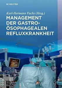 Management der Gastroösophagealen Refluxkrankheit (German Edition)