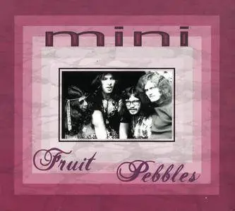 Mini - Fruit Pebbles [Recorded 1972-1973] (2011)