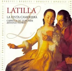 Antonio Florio, Cappella de’ Turchini - Gaetano Latilla: La Finta cameriera (2000)