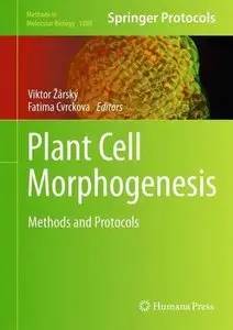 Plant Cell Morphogenesis: Methods and Protocols (Methods in Molecular Biology) (Repost)