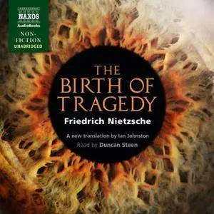 The Birth of Tragedy: Out of the Spirit of Music [Audiobook] {Repost}