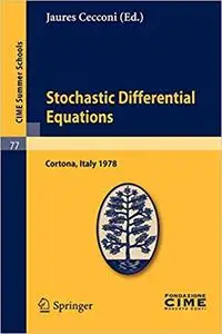 Stochastic Differential Equations: Lectures given at a Summer School of the Centro Internazionale Matematico Estivo