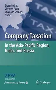 Company Taxation in the Asia-Pacific Region, India, and Russia