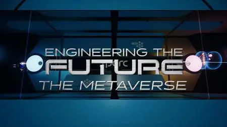 Curiosity TV - Engineering the Future: The Metaverse (2020)