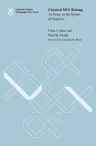 Classical NEG Raising: An Essay on the Syntax of Negation