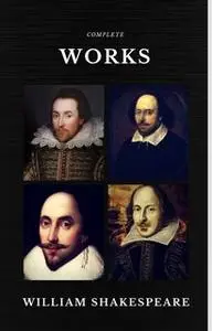 «The Complete Works of William Shakespeare (37 plays, 160 sonnets and 5 Poetry Books With Active Table of Contents) (Qua