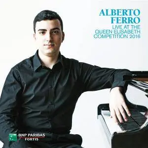 Alberto Ferro - Alberto Ferro Live at the Queen Elisabeth Competition 2016 (2017) [Official Digital Download 24/88]